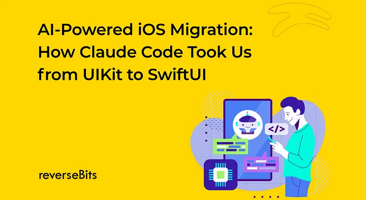We Migrated UIKit to SwiftUI 60% Faster Using Claude Code: Here’s How (2026 guide)