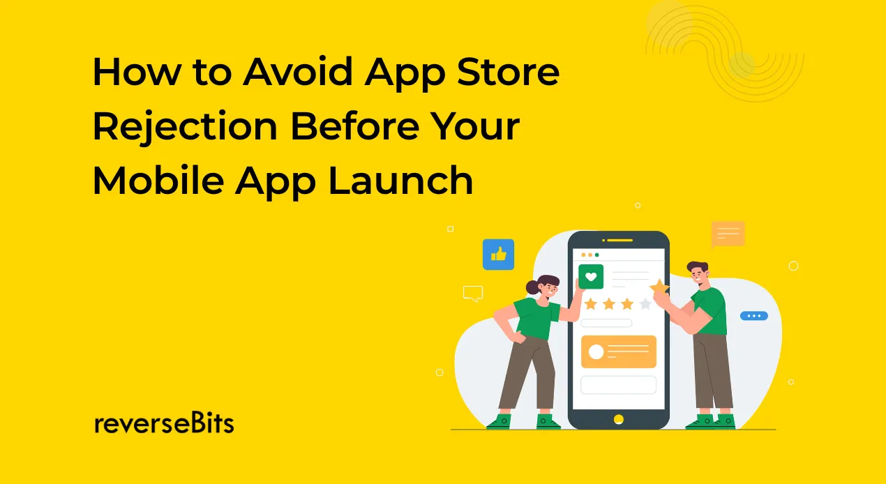 How to Avoid App Store Rejection Before Your Mobile App Launch
