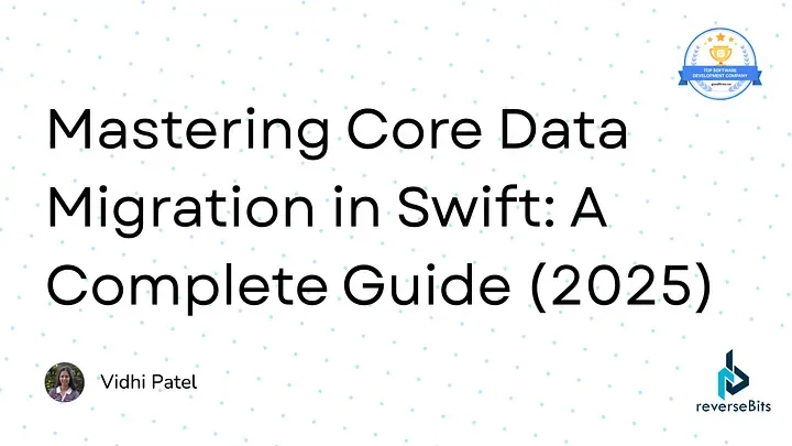 Mastering Core Data Migration in Swift: A Complete Guide (2025)